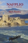 Nafplio: Biography of a Greek town By Matt Stanley Cover Image