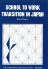 School to Work Transition in Japan: An Ethnographic Study (Language and Education Library #3) By Kaori Horne Okano Cover Image
