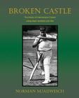 Broken Castle By Norman Mjadwesch, Samantha Wilson (Compiled by) Cover Image