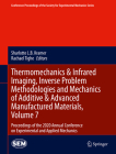 Thermomechanics & Infrared Imaging, Inverse Problem Methodologies and Mechanics of Additive & Advanced Manufactured Materials, Volume 7: Proceedings o (Conference Proceedings of the Society for Experimental Mecha) Cover Image