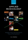 Applied Musicology: Using Zygonic Theory to Inform Music Education, Therapy, and Psychology Research By Adam Ockelford Cover Image