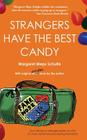 Strangers Have the Best Candy: How talking to strangers leads to a life of crazy adventure and lasting friendship Cover Image
