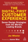 The Digital-First Customer Experience: Seven Design Strategies from the World's Leading Brands By Joe Wheeler Cover Image