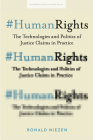 #Humanrights: The Technologies and Politics of Justice Claims in Practice (Stanford Studies in Human Rights) By Ronald Niezen Cover Image