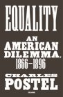 Equality: An American Dilemma, 1866-1896 By Charles Postel Cover Image