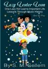 Kids Plays: Lazy Lester Leon (Large Cast): One Lazy Kid Learns Important Life Lessons Through Music History Cover Image