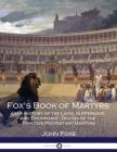 Fox's Book of Martyrs: Or A History of the Lives, Sufferings, and Triumphant: Deaths of the Primitive Protestant Martyrs Cover Image