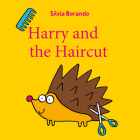 Harry and the Haircut By Silvia Borando Cover Image