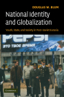 National Identity and Globalization: Youth, State, and Society in Post-Soviet Eurasia By Douglas W. Blum Cover Image