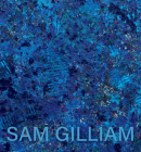 Sam Gilliam: The Last Five Years By Sam Gilliam (Artist), Lowery Stokes Sims (Text by (Art/Photo Books)) Cover Image