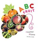 ABC Fruit: Learn the Alphabet with Fruit-Filled Fun! Cover Image