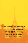 The Devil in France - My Encounter with Him in the Summer of 1940 By Lionel Feuchtwanger Cover Image