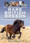 Rare British Breeds: Endangered Species in the UK By Sophie McCallum Cover Image