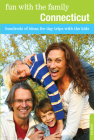 Fun with the Family Connecticut: Hundreds of Ideas for Day Trips with the Kids Cover Image