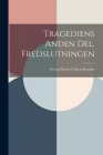 Tragediens Anden Del. Fredslutningen By Georg Morris Cohen Brandes Cover Image