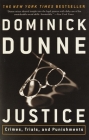 Justice: Crimes, Trials, and Punishments By Dominick Dunne Cover Image