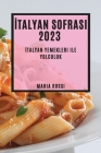 İtalyan Sofrası 2023: İtalyan Yemekleri ile Yolculuk
