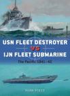 USN Fleet Destroyer vs IJN Fleet Submarine: The Pacific 1941–42 (Duel) By Mark Stille, Paul Wright (Illustrator) Cover Image
