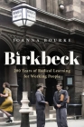 Birkbeck: 200 Years of Radical Learning for Working People (History of Universities) By Joanna Bourke Cover Image
