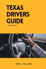 Texas Drivers Guide: A Study Manual on Getting Your Drivers License Cover Image