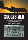 Suggy's Men: RAAF Transport Flight Vietnam - The first RAAF Unit in Vietnam Cover Image