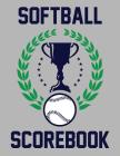 Softball Scorebook: 100 Scoring Sheets For Baseball and Softball Games By Francis Faria Cover Image