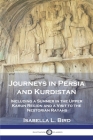 Journeys in Persia and Kurdistan: Including a Summer in the Upper Karun Region and a Visit to the Nestorian Rayahs By Isabella L. Bird Cover Image