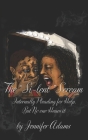 The Si-lent Scream: Internally Pleading for Help. But No one Hears it By Jessica Padilla (Editor), Donahue Johnson (Illustrator), Jennifer Adams Cover Image