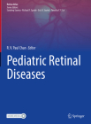 Pediatric Retinal Diseases By R. V. Paul Chan (Editor) Cover Image