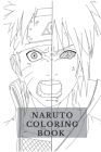 Naruto Coloring Book: Best Coloring Book Anime Naruto more than 100 page coloring for aduls and all kids . By Light Kira Cover Image
