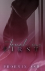 Touch Me First By Phoenix Ash Cover Image
