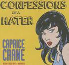 Confessions of a Hater By Caprice Crane, Caitlin Davies (Read by) Cover Image