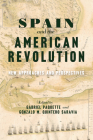 Spain and the American Revolution: New Approaches and Perspectives Cover Image