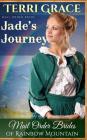 Mail Order Bride: Jade's Journey: Inspirational Historical Western By Terri Grace Cover Image