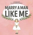 Marry a Man Like Me Cover Image