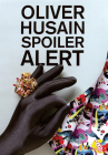Oliver Husain: Spoiler Alert Cover Image