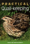 Practical Quail-keeping By Sarah Barratt, Martin Barratt Cover Image