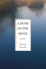 A Door on the River: Poems By Jessica Hornik Cover Image