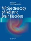 MR Spectroscopy of Pediatric Brain Disorders Cover Image