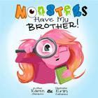 Monsters Have My Brother By Karen Jacques, Erin Cahanes (Illustrator) Cover Image
