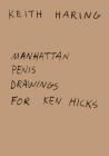 Keith Haring: Manhattan Penis Drawings for Ken Hicks Cover Image