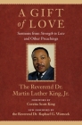 A Gift of Love: Sermons from Strength to Love and Other Preachings (King Legacy #7) Cover Image