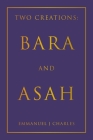 Two Creations: Bara and Asah Cover Image