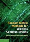 Random Matrix Methods for Wireless Communications By Romain Couillet, Mérouane Debbah Cover Image