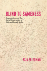 Blind to Sameness: Sexpectations and the Social Construction of Male and Female Bodies By Asia Friedman Cover Image