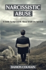 Narcissistic Abuse: A Guide to Narcissistic Abuse Syndrome Survival By Damon Colmain Cover Image