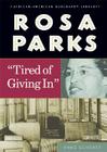 Rosa Parks: Tired of Giving in (African-American Biography Library) By Anne Schraff Cover Image