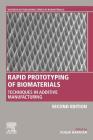 Rapid Prototyping of Biomaterials: Techniques in Additive Manufacturing By Roger Narayan (Editor) Cover Image