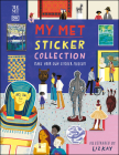 My MET Sticker Collection: Make your own sticker museum (DK The Met) By DK, The Metropolitan Museum of Art (Contributions by), Liz Kay (Illustrator) Cover Image