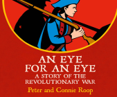 An Eye for an Eye: A Story of the Revolutionary War (Jamestown's American Portraits) By Peter Roop, Connie Roop, Christina Moore (Narrated by) Cover Image